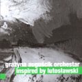Grayna Augucik Orchestar - INSPIRED BY LUTOSAWSKI