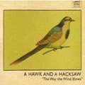A Hawk And A Hacksaw 'THE WAY THE WIND BLOWS'