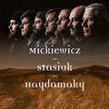 Haydamaky 'MICKIEWICZ - STASIUK - HAYDAMAKY'