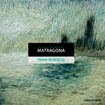 Matragona - TRANSILVATICUS