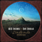Milo Ensemble fest. Dave Dauglas - D'EN DIA EN DIA