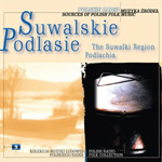 Muzyka Źródeł vol. 9 'SUWALSKIE, PODLASIE'