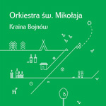 Orkiestra św. Mikołaja, 'KRAINA BOJNÓW'