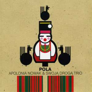 Apolonia Nowak & Swoją Drogą Trio - POLA