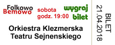 we udzia w konkursie, wylij e-mail 'Orkiestra Klezmerska Teatru Sejneskiego - Folkowo Bemowo'