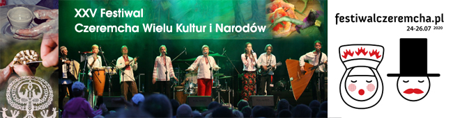 XXV Festiwal Czeremcha Wielu Kultur i Narodów (24-26 lipca 2020)