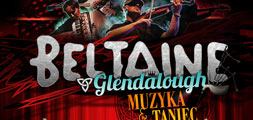 Beltaine i Glendalough - irlandzka muzyka i taniec z okazji św. Patryka