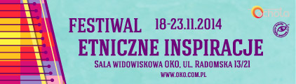 Festiwal ETNICZNE INSPIRACJE 2014 (18-23 listopada, Warszawa)