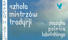 Warsztaty Muzyki Polesia Lubelskiego (14-16 lutego oraz 28 lutego-2 marca)