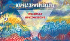 'Re:akcja mazowiecka'. Kapela ze Wsi Warszawa i gocie specjalni (16 grudnia, Warszawa)