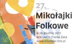27. Festiwal MIKOAJKI FOLKOWE 2017 (8-10 grudnia, Lublin)