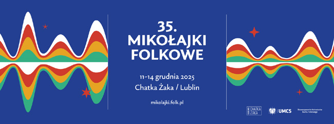 35. Mi�dzynarodowy Festiwal Muzyki Ludowej Miko�ajki Folkowe (11-14 grudnia, Lublin)