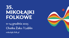 35. Midzynarodowy Festiwal Muzyki Ludowej 'Mikoajki Folkowe' (11-14 grudnia, Lublin)